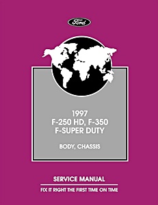 Manual de taller: 1997 Ford F-250 HD, F-350, F-Super Duty Service Manual - Body, Chassis, Powertrain, Drivetrain