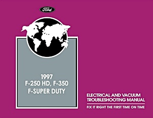 Manual de taller: 1997 Ford F-250 HD, F-350 & F-Super Duty - Electrical & Vacuum Troubleshooting Manual