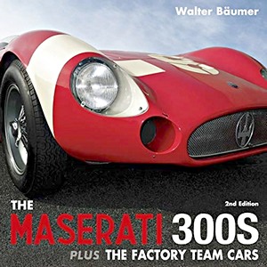Okładka książki Maserati 300S plus The Factory Team Cars (2nd Edition)