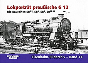Cubierta libro Lokporträt preußische G 12 - Die Baureihen 58.2-3, 58.4, 58.5, 58.10-21
