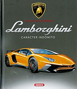 Okładka książki: Lamborghini - Carácter indómito | Atlas ilustrado | Susaeta Ediciones