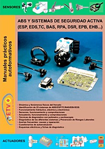 ABS y sistemas de seguridad activa - ESP, EDS, TC, BAS, RPA, DSR, EPB, EHB | Manuales prácticos autoformativos | Escola Tècnica del Vallès
