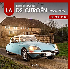 Książka: La Citroën DS de mon père (2): 1968-1976 