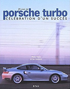 Book: 25 Ans de Porsche Turbo - Célébration d'un succès 