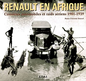 Książka: Renault en Afrique - Croisières automobiles & raids aériens 1901-1939 