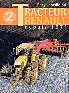 Livre: Encyclopédie du tracteur Renault - Tome 2 (1971-2003) 