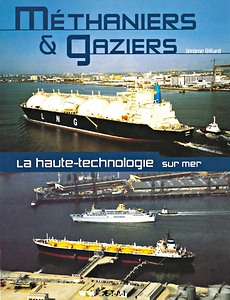 Livre : Méthaniers & gaziers - la haute technologie en mer