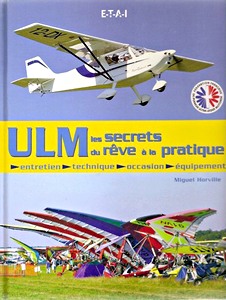 Livre: ULM, les secrets du rève à la pratique - Entretien, technique, occasion, équipement