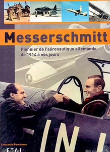 Książka: Messerschmitt - Pionnier de l'aéronautique allemande de 1914 à nos jours 