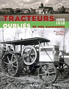 Livre: Tracteurs oubliés de nos campagnes 1896-1918