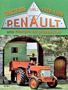 Livre: Tracteurs Renault, une histoire en prospectus (tome 1) : 1918-1968 