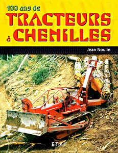 Livre: 100 ans de tracteurs a chenilles
