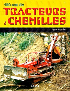 Buch: 100 ans de tracteurs à chenilles 