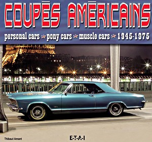 Książka: Coupés américains - personal cars, pony cars, muscle cars 1945-1975