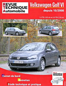 Livre : Volkswagen Golf VI - 1.4 TSi (122 ch) et 2.0 TDi (110 ch) (depuis 10/2008) - Revue Technique Automobile (RTA B736.5)