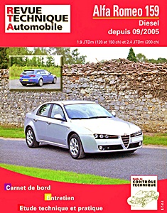 Book: Alfa Romeo 159 - Diesel 1.9 JTDm (120 et 150 ch) et 2.4 JTDm (200 ch) (depuis 9/2005) - Revue Technique Automobile (RTA B710.6)