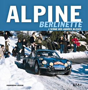 Livre: Alpine Berlinette - L'icone des annees bleues