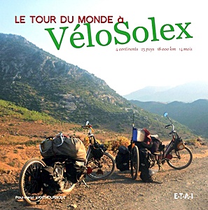 Livre: Le tour du monde à VéloSolex - 4 continents, 18.000 km, 14 mois 