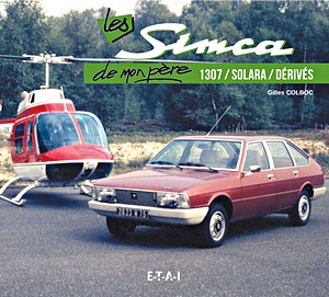 Buch: Les Simca 1307, Solara et dérivés de mon père 