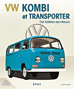 Livre: Volkswagen Kombi et Transporter - De fidèles serviteurs (Top Model)