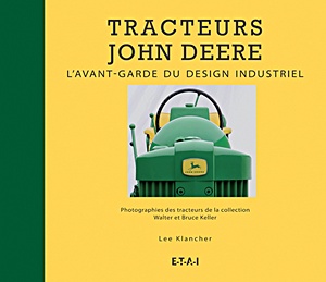 Livre : Tracteurs John Deere, l'avant-garde du design industriel 