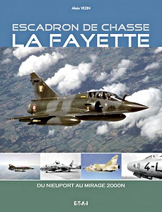 Boek: Escadron de chasse La Fayette - de Nieuport au Mirage 2000N 