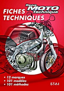 Revue Moto Technique - Fiches techniques : 12 marques, 101 modèles, 101 méthodes