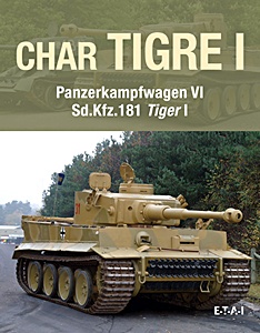 Livre: Char Tigre 1 - Panzerkampfwagen VI Sd.Kfz.181 Tiger I