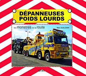 Livre: Depanneuses poids lourds, les monstres de la route