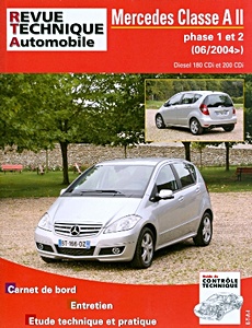 Livre : Mercedes Classe A II - Phase 1 et 2 - Diesel 180 CDI et 200 CDI (12/2004-06/2012) - Revue Technique Automobile (RTA 004)