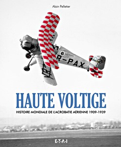 Książka: Haute voltige - Histoire mondiale de l'acrobatie aérienne 