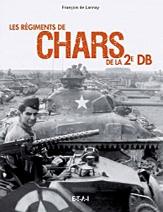 Livre: Les regiments de chars de la 2e DB