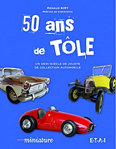 Buch: 50 ans de tôle - Un demi-siècle de jouets de collection automobile 