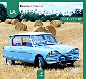 Książka: La Citroen Ami 6, 8 et Super de mon pere