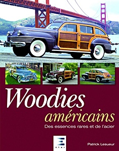 Książka: Woodies Américains - Des essences rares et de l'acier 