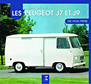 Livre: Les Peugeot J7 et J9 de mon père