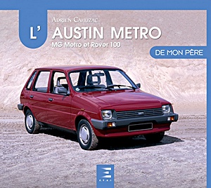 Livre: L'Austin Metro de mon père + MG Metro et Rover 100