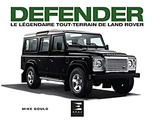 Boek: Defender, le légendaire tout-terrain de Land Rover 