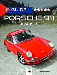 Livre : Le Guide de la Porsche 911 (1964-1973)