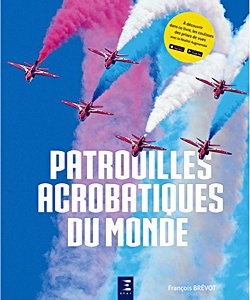 Livre : Patrouilles Acrobatiques du Monde