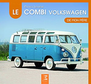 Livre : Le VW Combi de mon pere