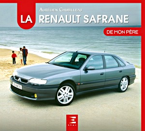 La Renault Safrane de mon pere