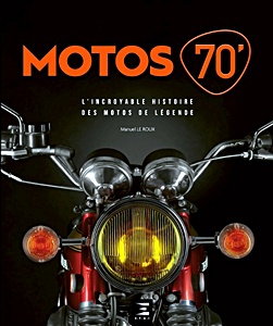 Książka: Motos '70 - L'incroyable histoire des motos de légende 