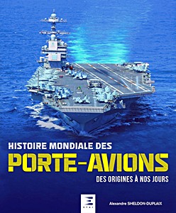 Książka: Histoire mondiale des porte-avions, des origines à nos jours 