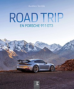 Livre : Road trip en Porsche 911 GT3
