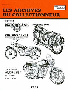 Livre : Motobécane et Motoconfort - monocylindres 4 temps 100, 125 & 175 (1937-1964) - Les Archives du Collectionneur (ADC 102)