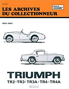 Book: Triumph TR2, TR3, TR3A, TR4, TR4A (1953-1967) - Les Archives du Collectionneur (ADC 2)