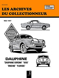 Livre: Renault Dauphine Ondine, Floride, Gordini (1956-1967) - Les Archives du Collectionneur (ADC 22)