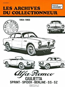 Buch: Alfa Romeo Giulietta - Sprint, Spider, Berline, SS, SZ (1954-1963) - Les Archives du Collectionneur (ADC 28)