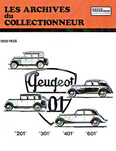 Book: Peugeot 201, 301, 401 et 601 (1930-1935) - Les Archives du Collectionneur (ADC 6)